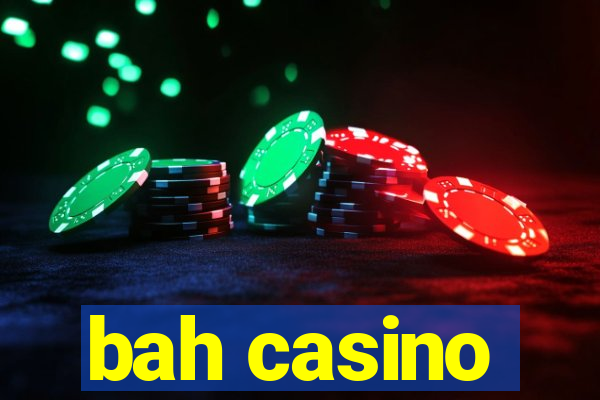 bah casino