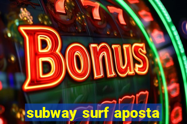 subway surf aposta