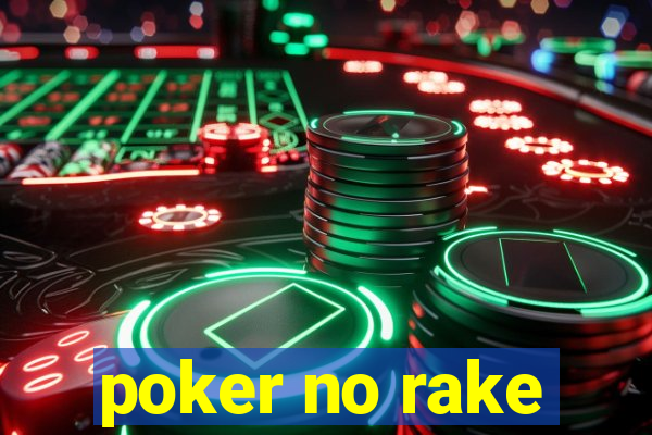 poker no rake