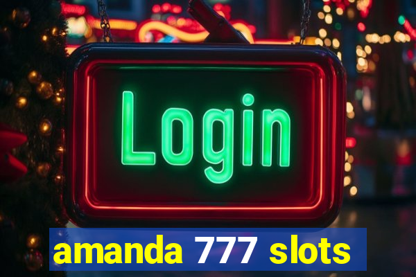 amanda 777 slots