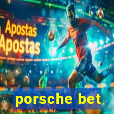 porsche bet