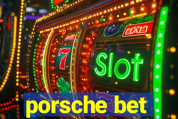 porsche bet