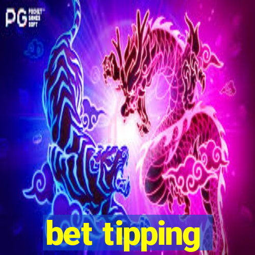 bet tipping