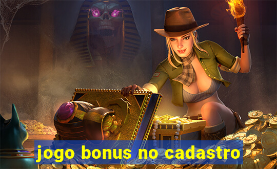 jogo bonus no cadastro