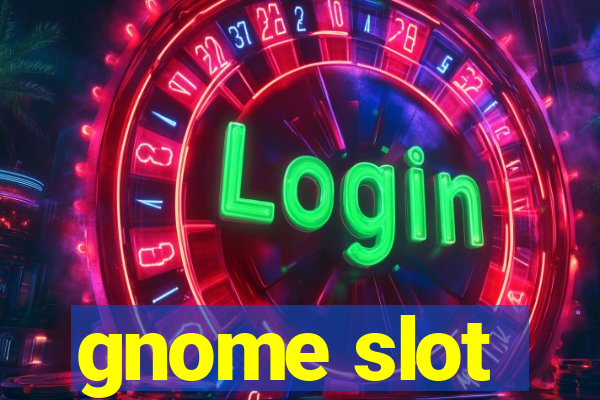 gnome slot