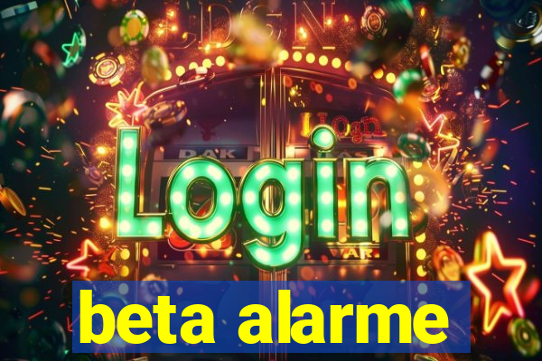 beta alarme