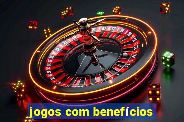 jogos com benefícios