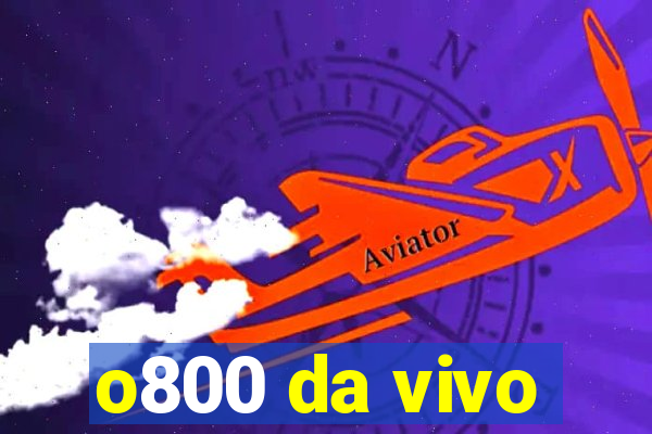 o800 da vivo