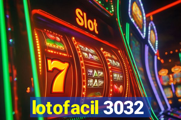 lotofacil 3032