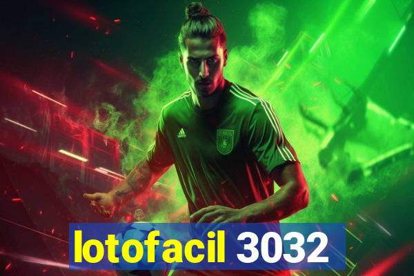 lotofacil 3032