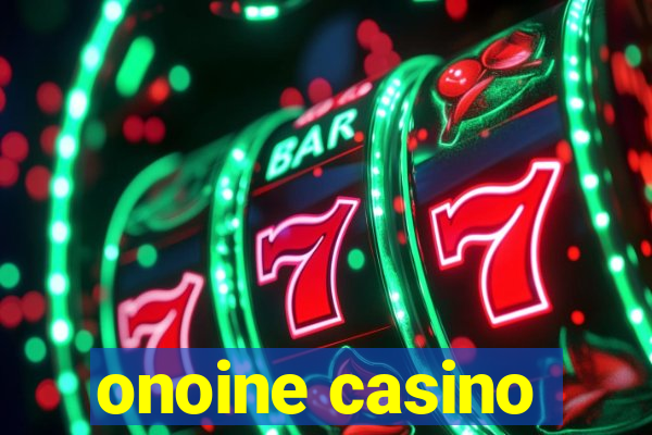 onoine casino