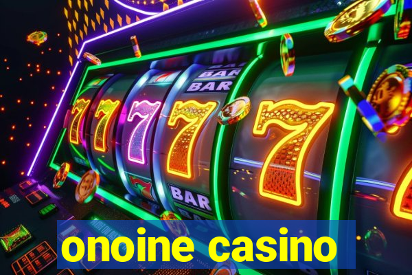 onoine casino