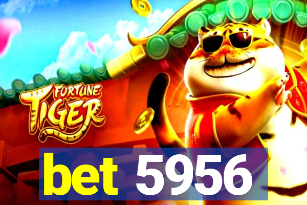 bet 5956