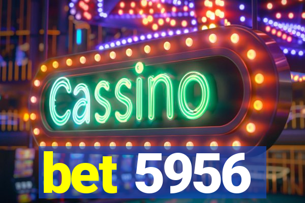 bet 5956