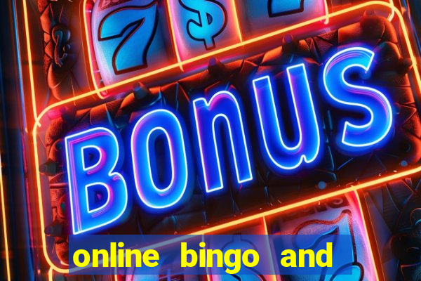 online bingo and slot games