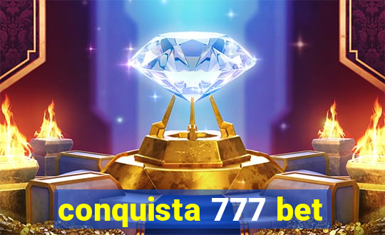 conquista 777 bet