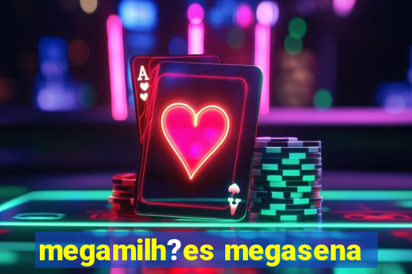 megamilh?es megasena