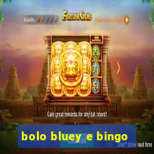 bolo bluey e bingo