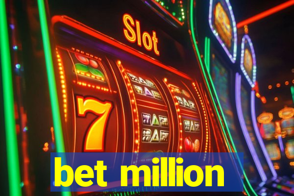 bet million