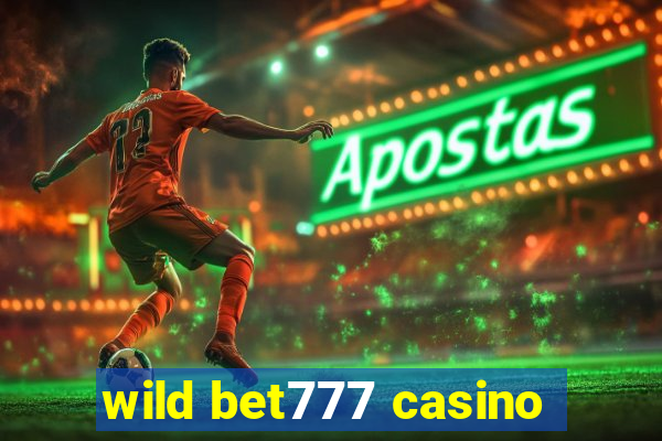 wild bet777 casino