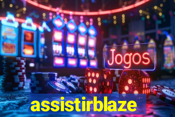 assistirblaze