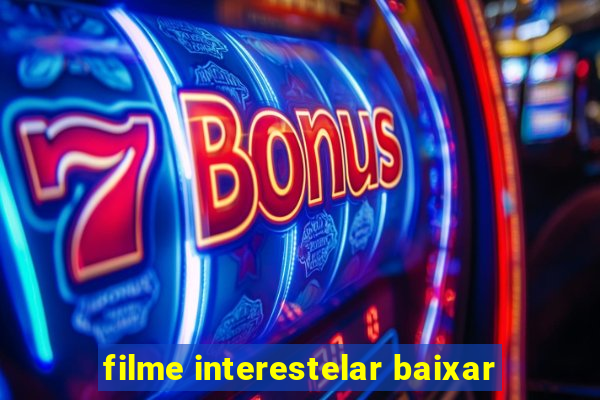 filme interestelar baixar