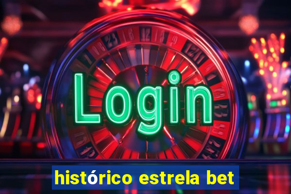 histórico estrela bet