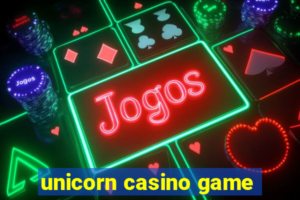 unicorn casino game