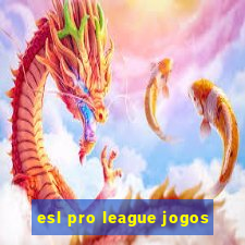 esl pro league jogos