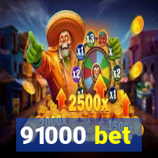 91000 bet