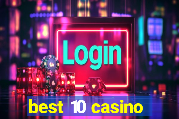 best 10 casino