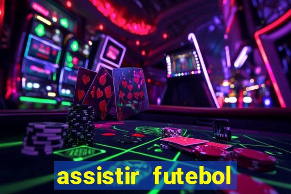 assistir futebol sem travar