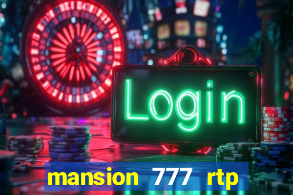 mansion 777 rtp live slot