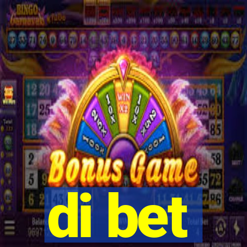 di bet