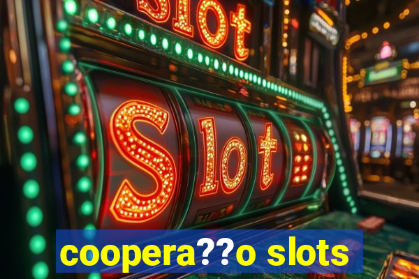 coopera??o slots