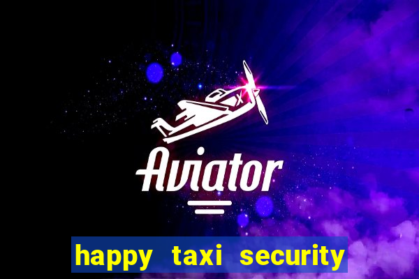 happy taxi security password road 96