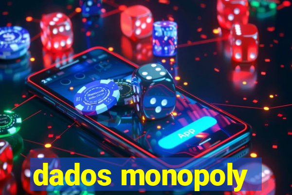 dados monopoly