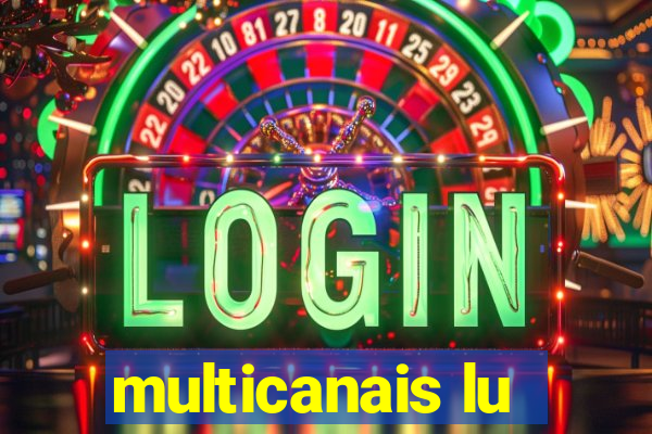 multicanais lu