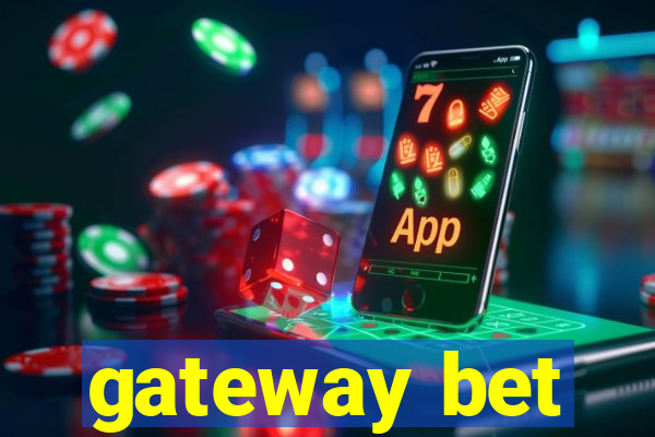 gateway bet