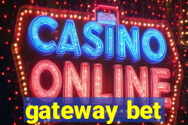 gateway bet