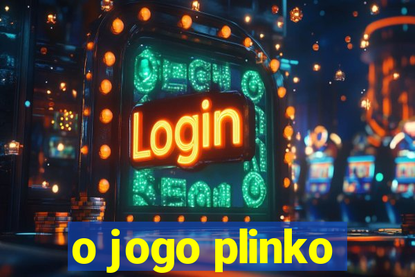 o jogo plinko