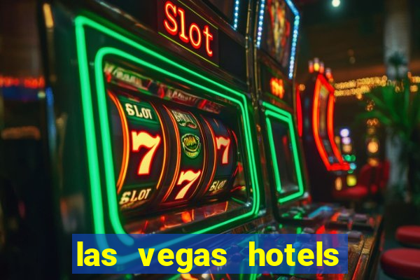 las vegas hotels and casinos