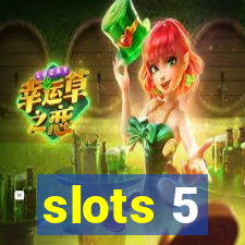 slots 5