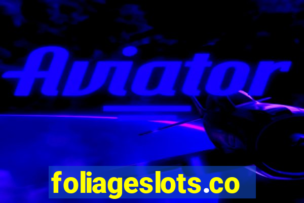 foliageslots.com