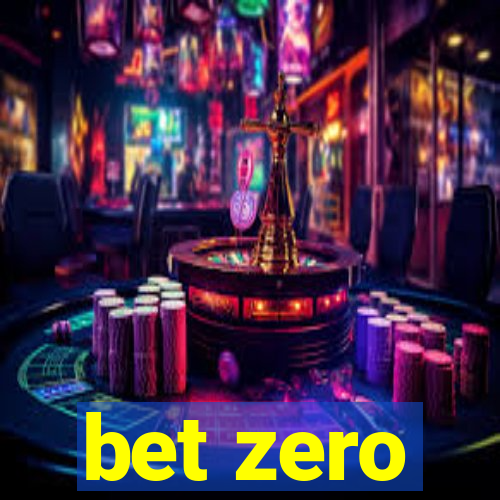 bet zero