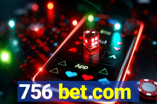 756 bet.com