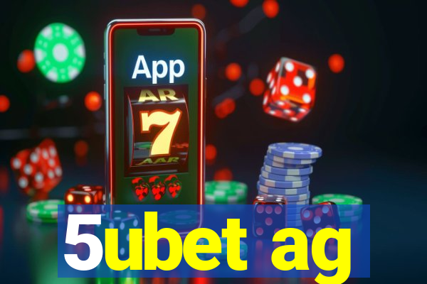 5ubet ag