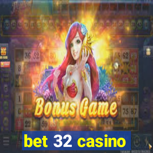 bet 32 casino