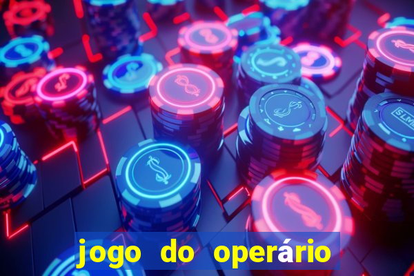 jogo do operário ao vivo