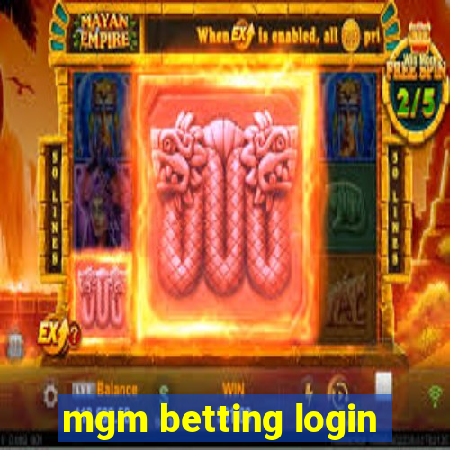 mgm betting login